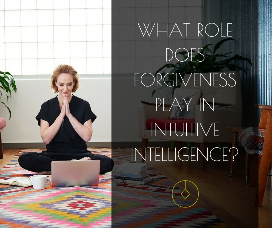 What Role Does Forgiveness Play In Intuitive Intelligence