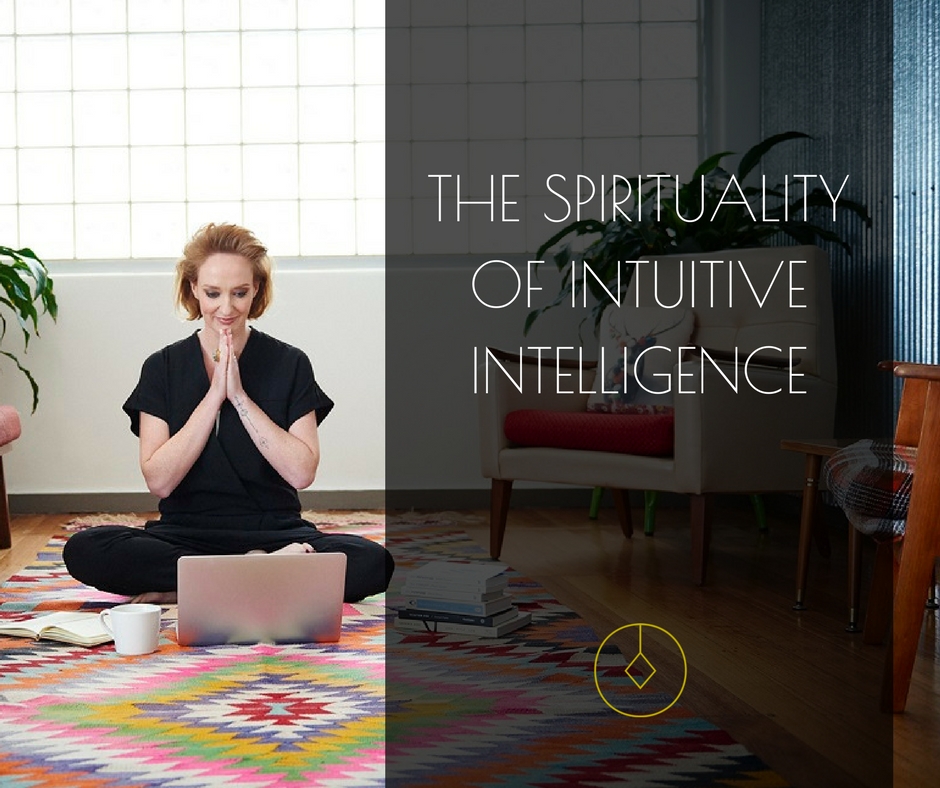 The Spirituality of Intuitive Intelligence