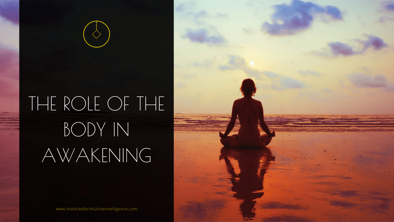 The Role of the Body in Awakening