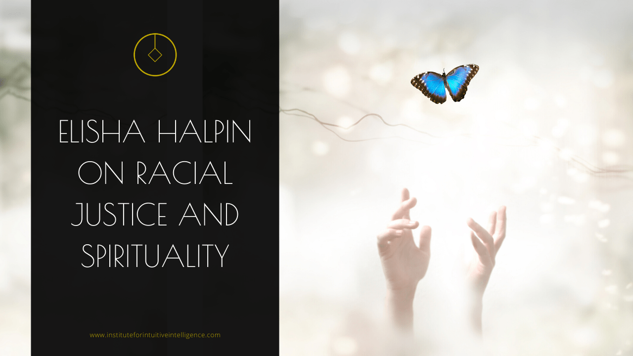 Elisha Halpin on Racial Justice and Spirituality