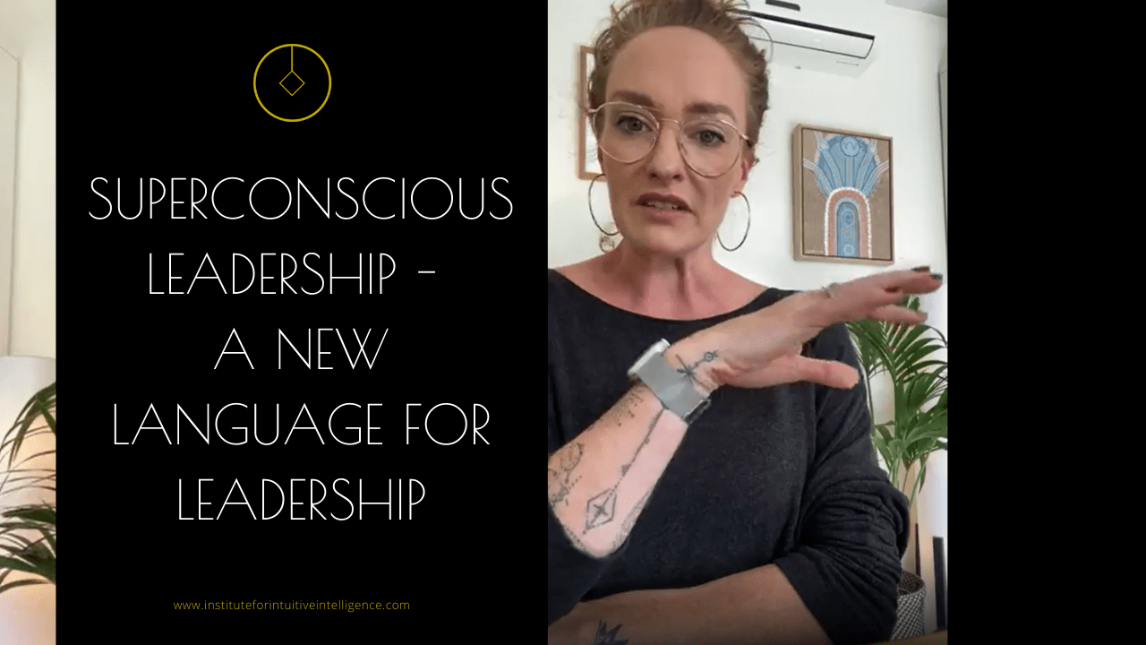 Superconscious Leadership: A new language for leadership